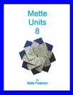 Mette Units 8